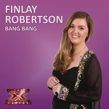 Bang Bang (X Factor Performance) by Finlay Robertson - album cover