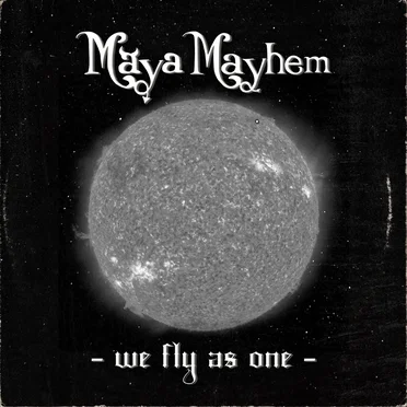 We Fly As One by Maya Mayhem - album cover