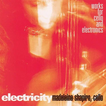 Electricity: Works for Cello and Electronics
