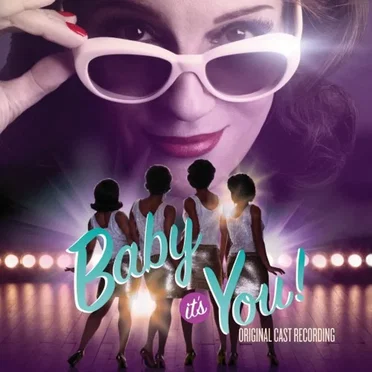 Baby It's You! (2011 original Broadway cast) by Various Artists - album cover