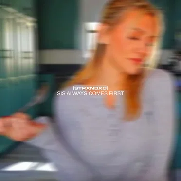 SIS ALWAYS COMES FIRST