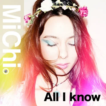 All I know by MiChi - album cover
