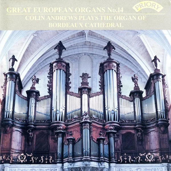 Great European Organs, No. 14: Colin Andrews Plays the Organ of Bordeaux Cathedral