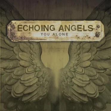 You Alone by Echoing Angels - album cover