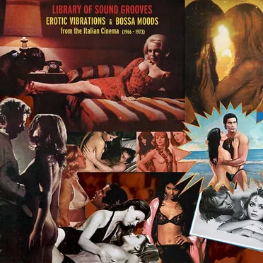 Library Of Sound Grooves: Erotic Vibrations & Bossa Moods From The Italian Cinema (1966-1973) by Various Artists - album cover