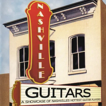 Nashville Guitars: A Showcase of Nashville's Hottest Guitar Players by Various Artists - album cover