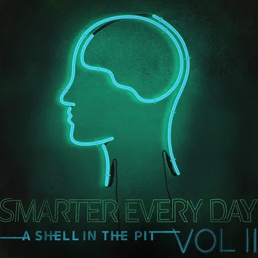 Smarter Every Day Vol. II