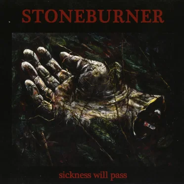 Sickness Will Pass by Stoneburner - album cover