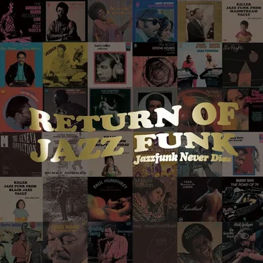 Return Of Jazz Funk - Jazzfunk Never Dies by Various Artists - album cover
