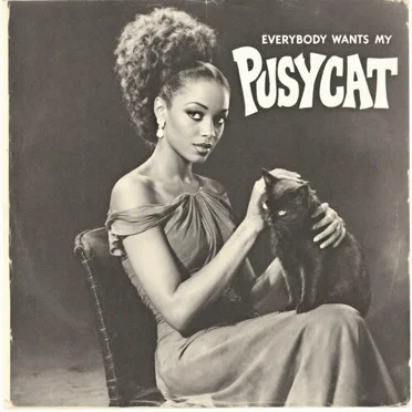 Everybody Wants My Pussycat