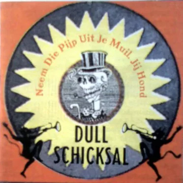 Neem Die Pijp Uit Je Muil, Jij Hond by Dull Schicksal - album cover