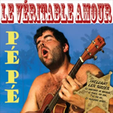 Le véritable amour by Pépé et sa guitare - album cover