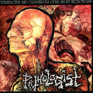 Putrefactive and Cadaverous Odes About Necroticism by Pathologist - album cover