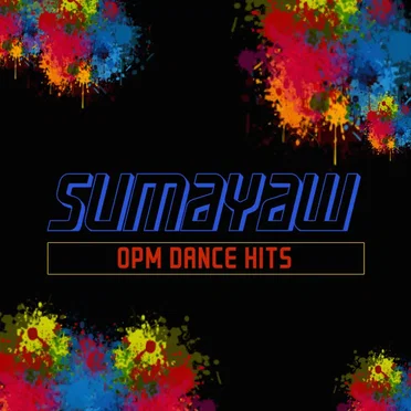 Sumayaw - OPM Dance Hits by Various Artists - album cover