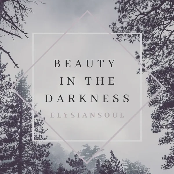 Beauty in the Darkness