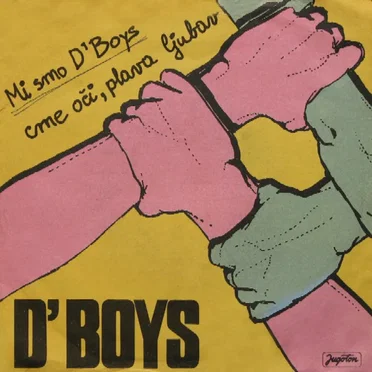 Mi Smo D'Boys / Crne Oči, Plava Ljubav