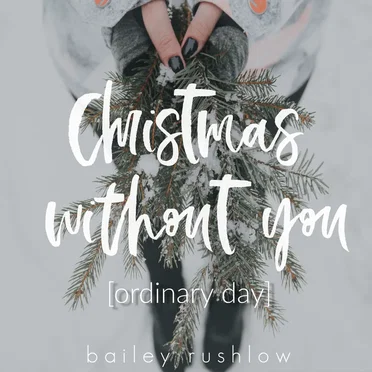 Christmas Without You (Ordinary Day)