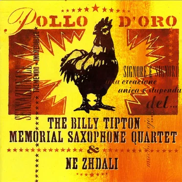 Pollo d'oro by The Billy Tipton Memorial Saxophone Quartet - album cover