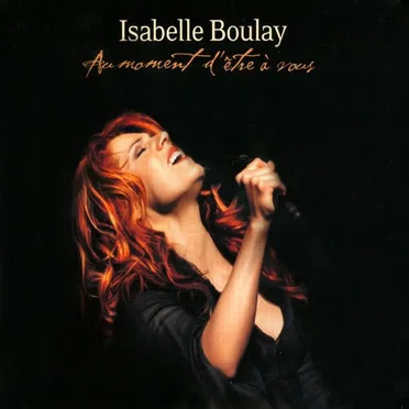 Au moment d’être à vous by Isabelle Boulay - album cover