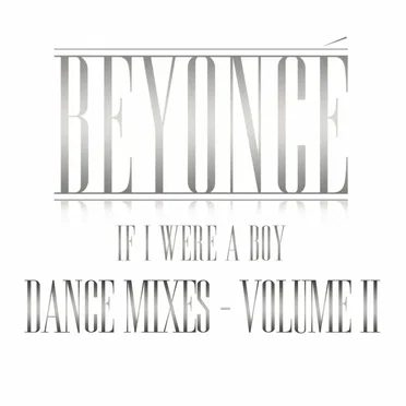If I Were a Boy: Dance Mixes – Volume II