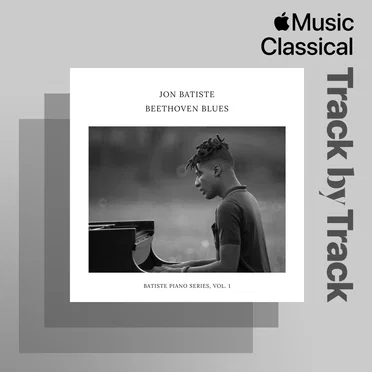 Track by Track Commentary: Jon Batiste on Beethoven Blues by Jon Batiste - album cover