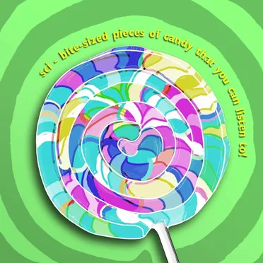 bite‐sized pieces of candy that you can listen to!
