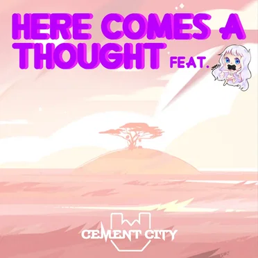 Here Comes a Thought