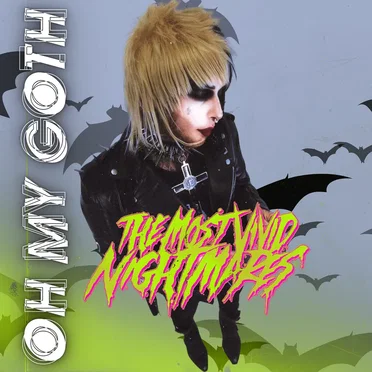 Oh My Goth by The Most Vivid Nightmares - album cover