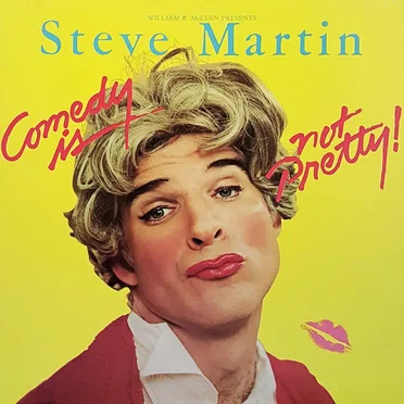 Comedy Is Not Pretty! by Steve Martin - album cover