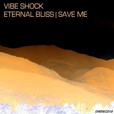 Eternal Bliss / Save Me by Vibe Shock - album cover