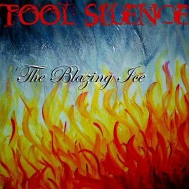 The Blazing Ice by Tool Silence - album cover