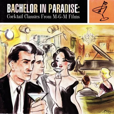 Bachelor in Paradise: Cocktail Classics From M-G-M Films by Various Artists - album cover
