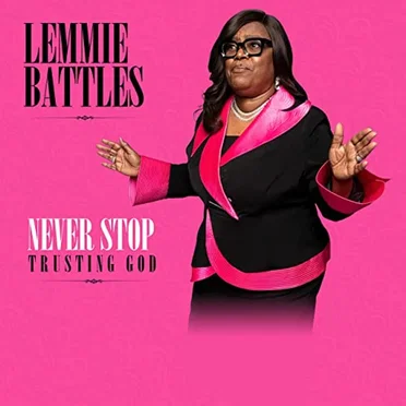 Never Stop Trusting God by Lemmie Battles - album cover