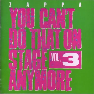 You Can’t Do That on Stage Anymore, Vol. 3