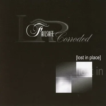 Failsafe Corroded by Lost in Place - album cover