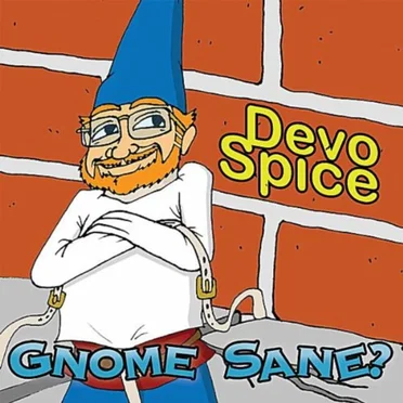 Gnome Sane? by Devo Spice - album cover
