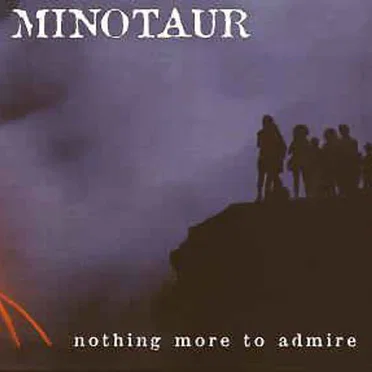Nothing More To Admire by Minotaur - album cover