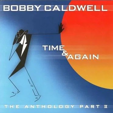 Time & Again: The Anthology Part II by Bobby Caldwell - album cover
