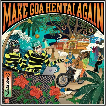 Make Goa Hentai Again by Hentaicameraman❤︎ - album cover