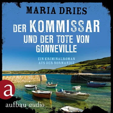 Der Kommissar und der Tote von Gonneville by Maria Dries - album cover