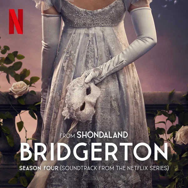 Bridgerton Season Four (Soundtrack from the Netflix Series)
