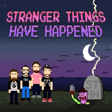 Stranger Things Have Happened