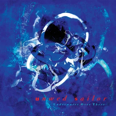 Underwater Over There by Unwed Sailor - album cover