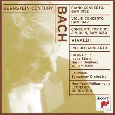 Bernstein Century: Bach: Piano Concerto BWV1052 / Violin Concerto BWV1042 / Concerto for Oboe and Violin BWV1060 / Vivaldi: Piccolo Concerto