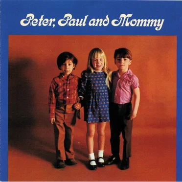 Peter, Paul and Mommy