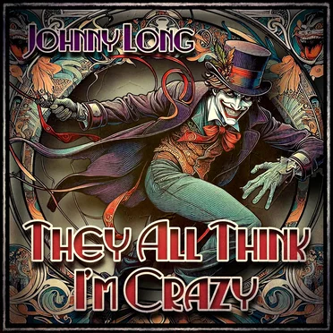They All Think I'm Crazy