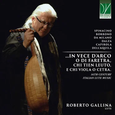 ... in vece d'arco o di faretra, chi tien leuto, e chi viola o cetra. 16th Century Italian Lute Music by Roberto Gallina - album cover