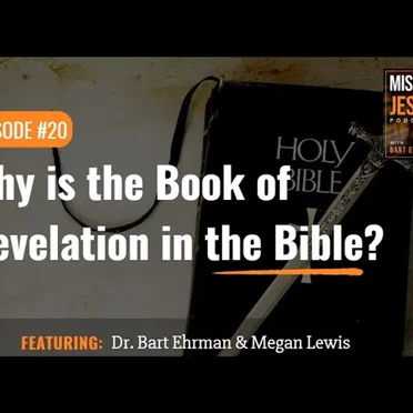 Misquoting Jesus with Bart Ehrman #20, “Why is the Book of Revelation in the Bible?” by Bart D. Ehrman - album cover