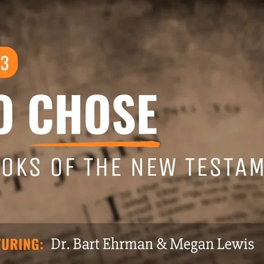 Misquoting Jesus with Bart Ehrman #3, “Who Chose the Books of the New Testament?” by Bart D. Ehrman - album cover