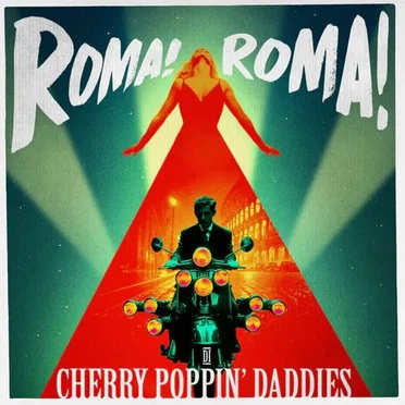Roma! Roma! by Cherry Poppin’ Daddies - album cover